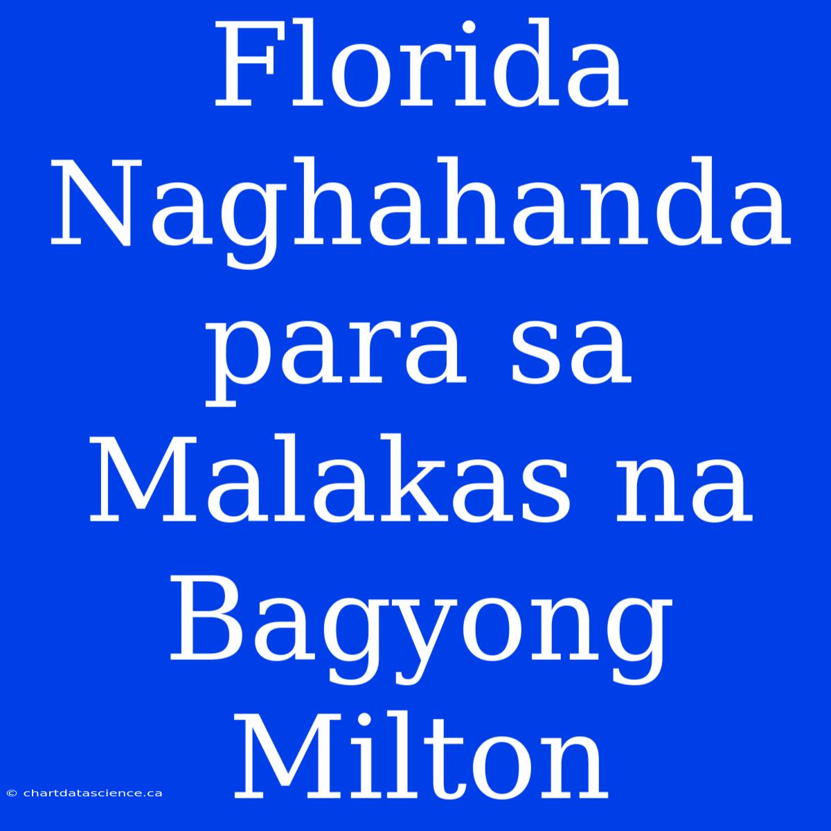 Florida Naghahanda Para Sa Malakas Na Bagyong Milton