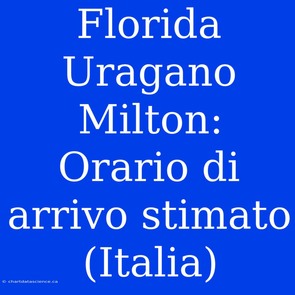 Florida Uragano Milton: Orario Di Arrivo Stimato (Italia)