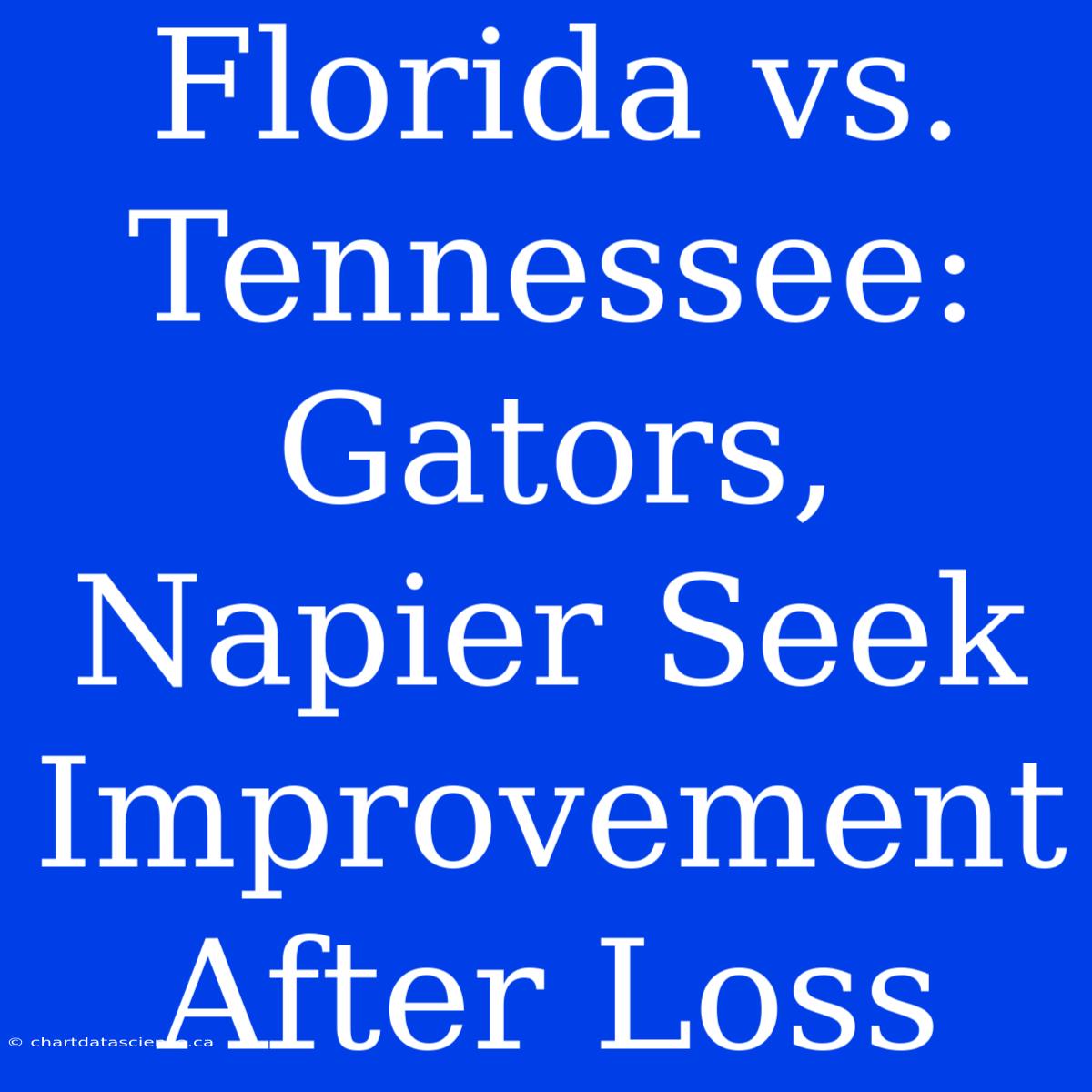 Florida Vs. Tennessee: Gators, Napier Seek Improvement After Loss