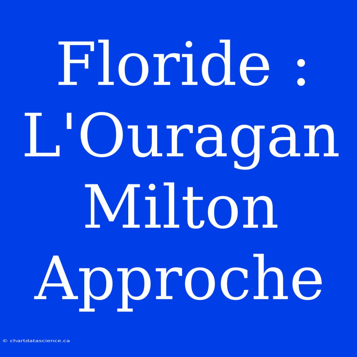 Floride : L'Ouragan Milton Approche