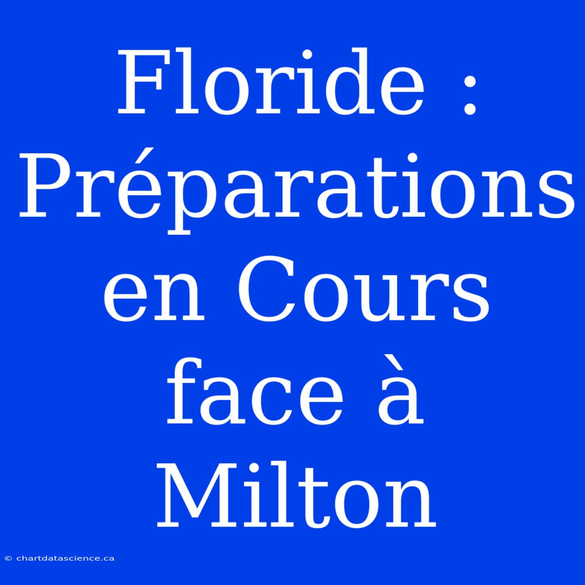 Floride : Préparations En Cours Face À Milton