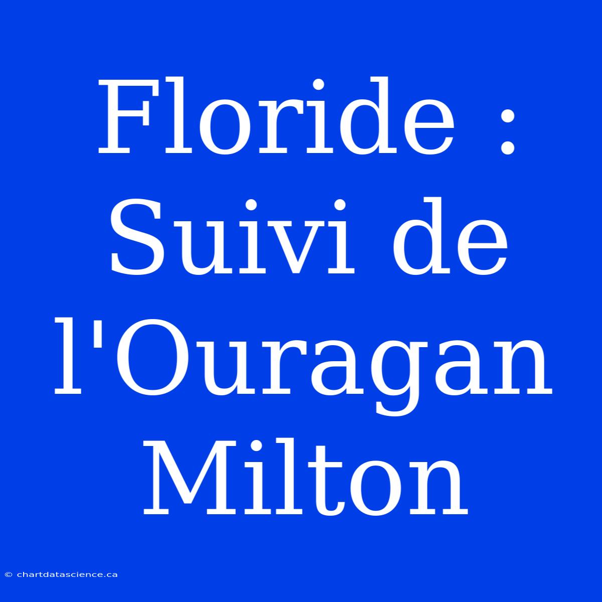 Floride : Suivi De L'Ouragan Milton