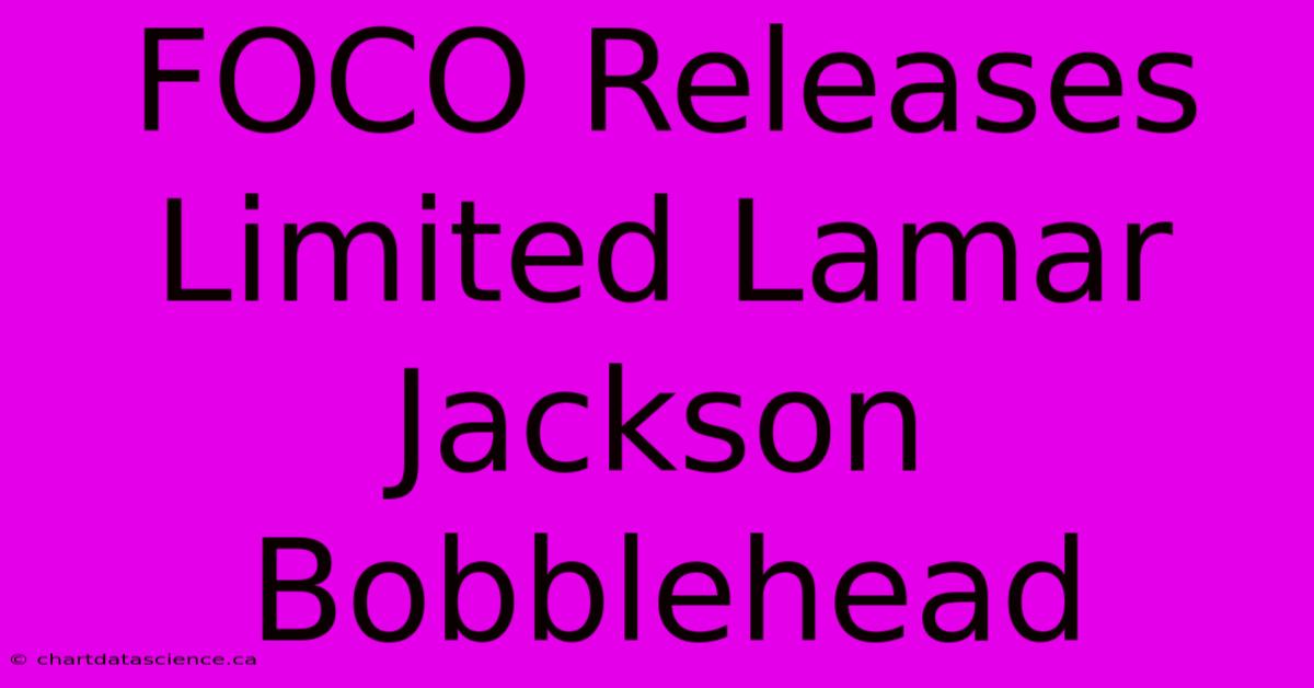 FOCO Releases Limited Lamar Jackson Bobblehead