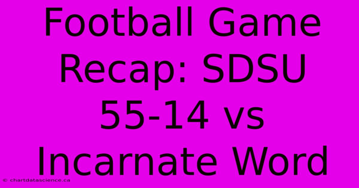 Football Game Recap: SDSU 55-14 Vs Incarnate Word