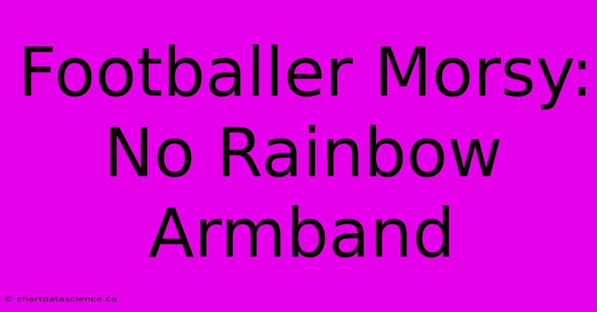 Footballer Morsy: No Rainbow Armband