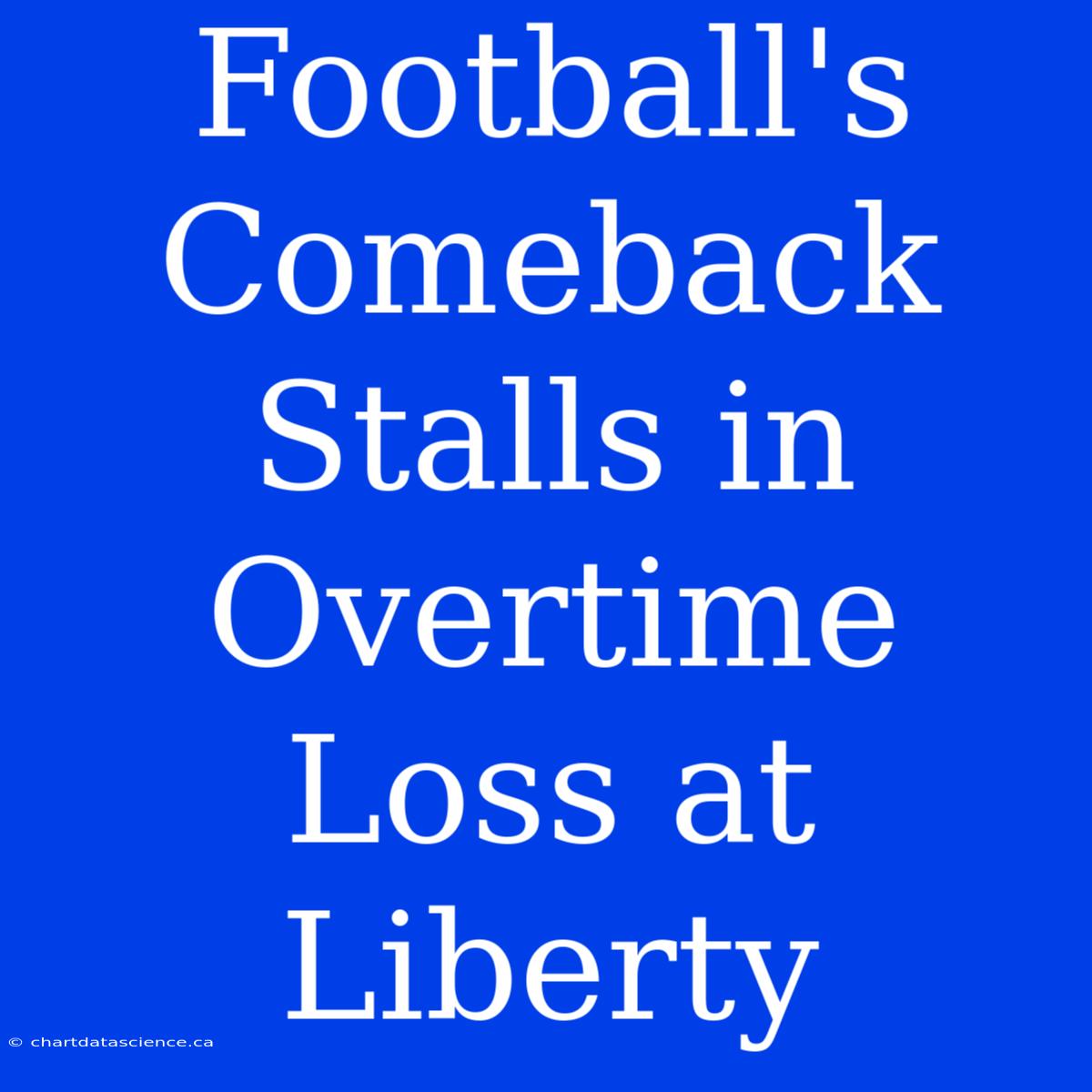 Football's Comeback Stalls In Overtime Loss At Liberty