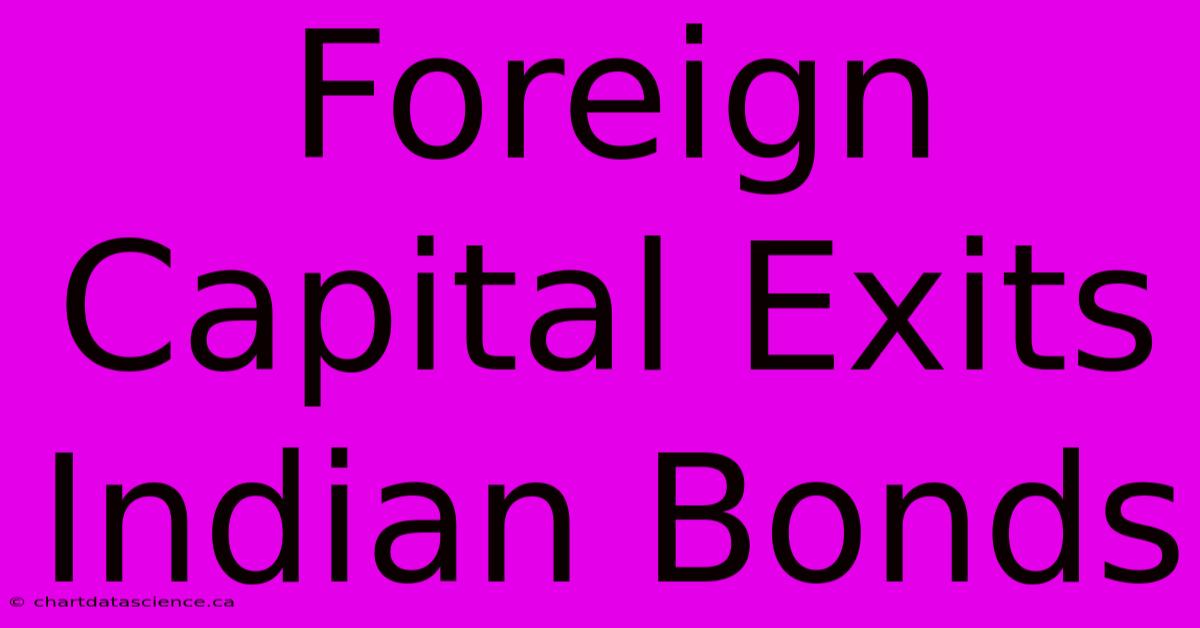 Foreign Capital Exits Indian Bonds