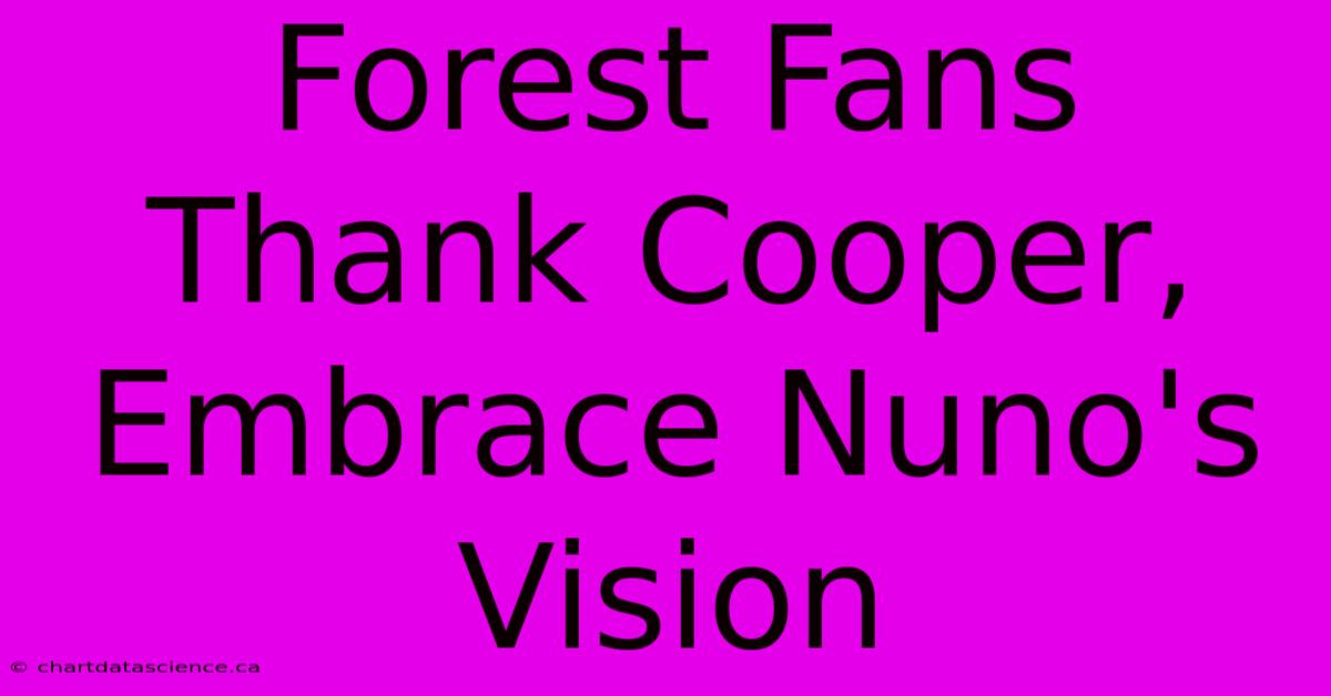 Forest Fans Thank Cooper, Embrace Nuno's Vision