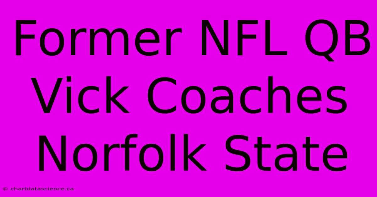 Former NFL QB Vick Coaches Norfolk State