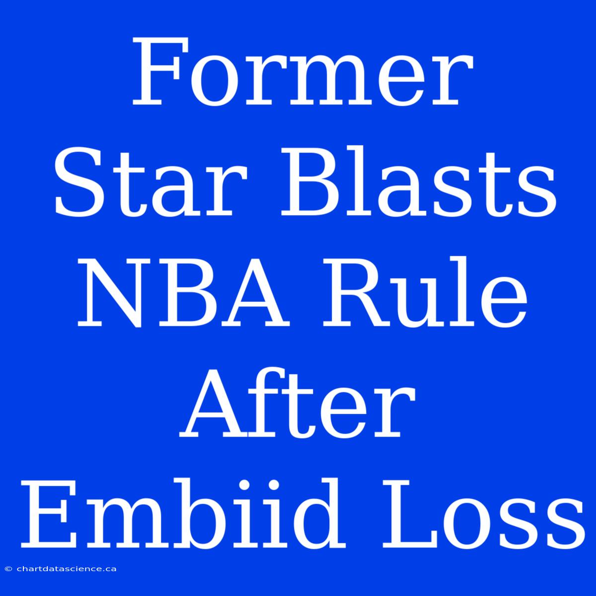 Former Star Blasts NBA Rule After Embiid Loss