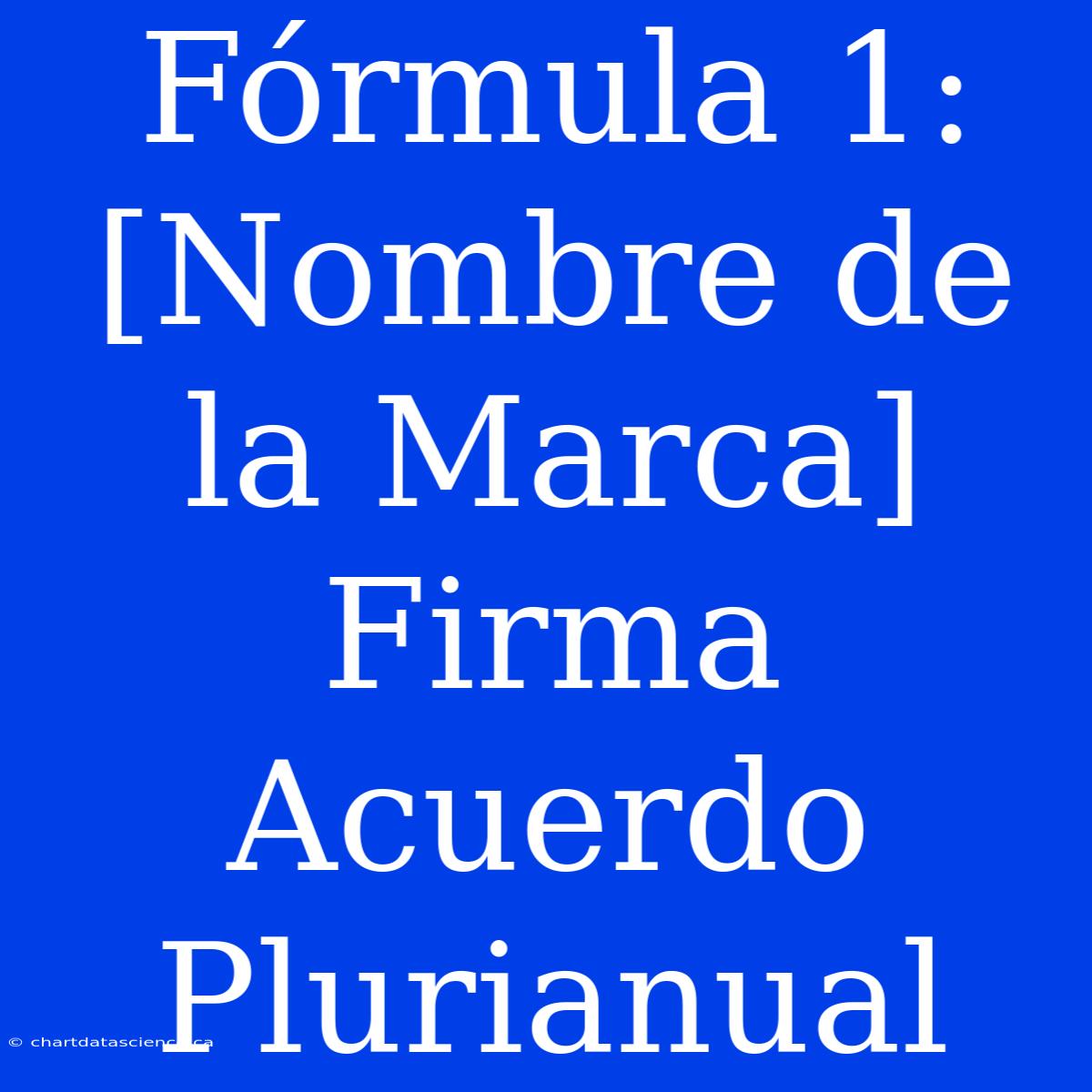 Fórmula 1: [Nombre De La Marca] Firma Acuerdo Plurianual