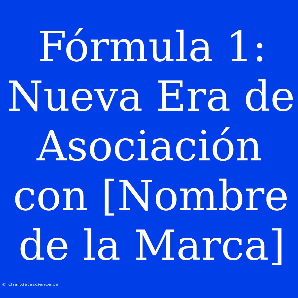 Fórmula 1: Nueva Era De Asociación Con [Nombre De La Marca]