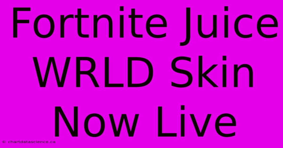 Fortnite Juice WRLD Skin Now Live