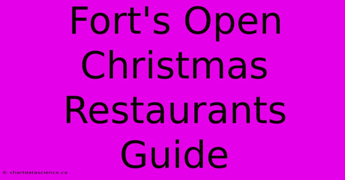 Fort's Open Christmas Restaurants Guide