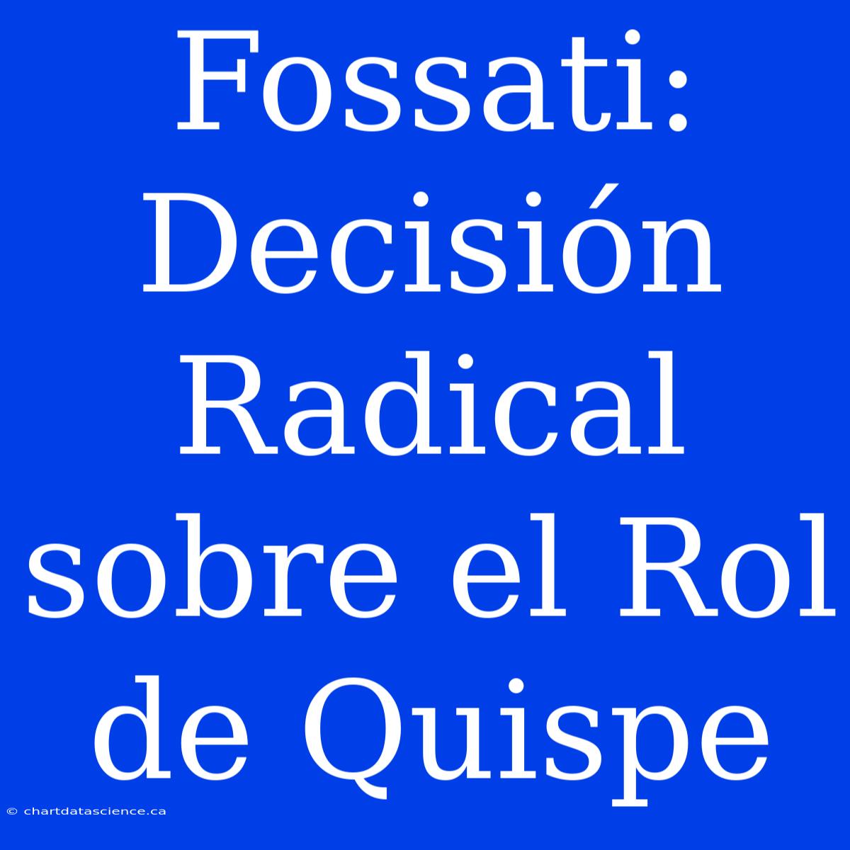 Fossati: Decisión Radical Sobre El Rol De Quispe