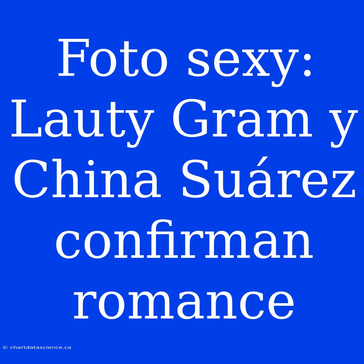 Foto Sexy: Lauty Gram Y China Suárez Confirman Romance