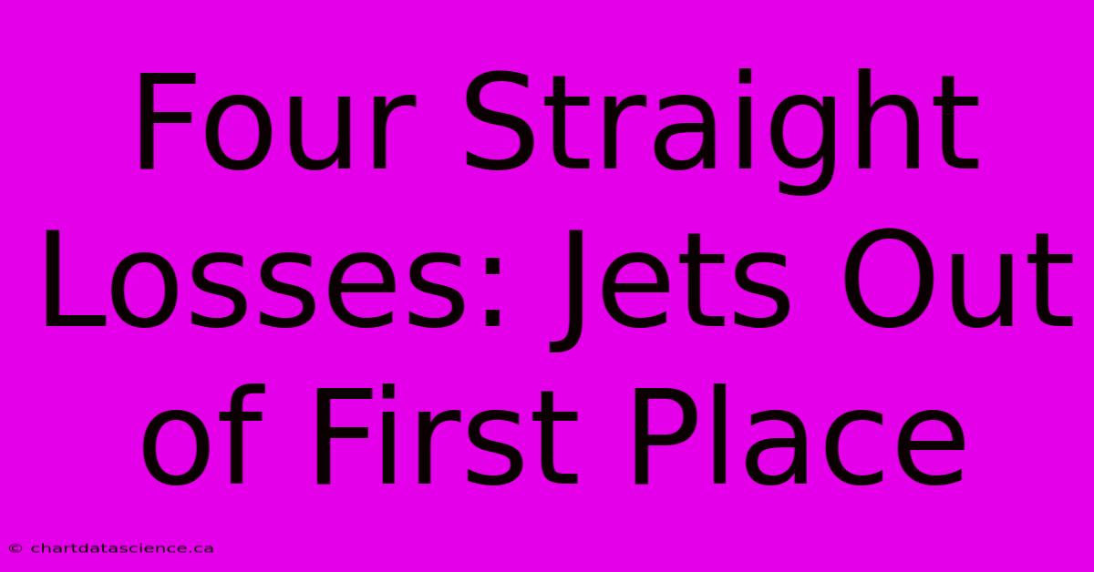 Four Straight Losses: Jets Out Of First Place