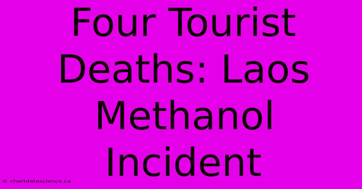 Four Tourist Deaths: Laos Methanol Incident