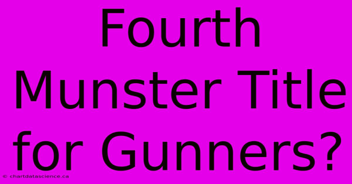 Fourth Munster Title For Gunners?