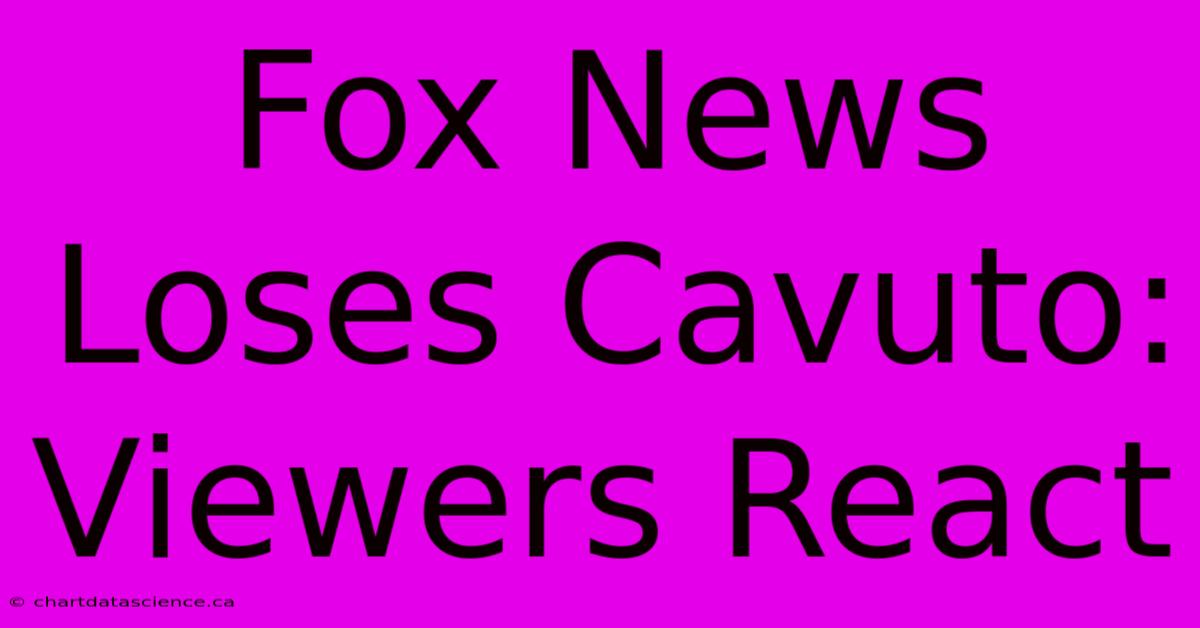 Fox News Loses Cavuto: Viewers React