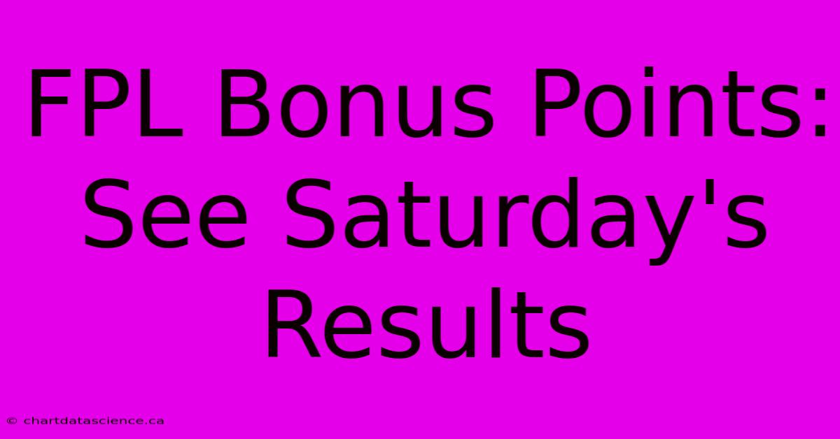 FPL Bonus Points: See Saturday's Results