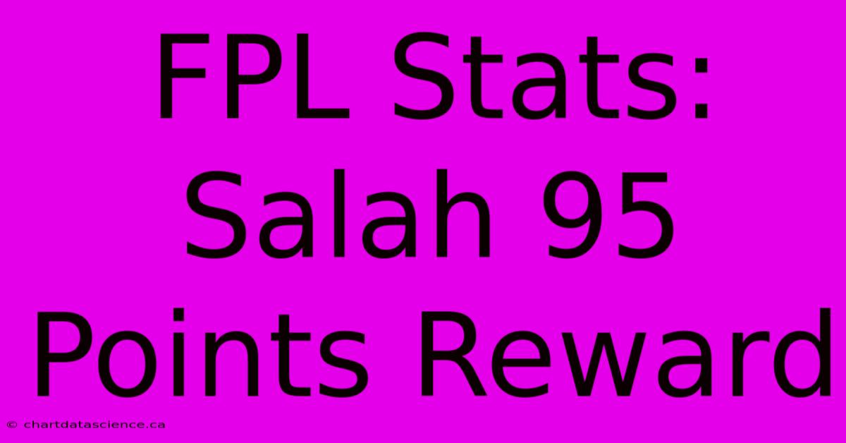 FPL Stats: Salah 95 Points Reward