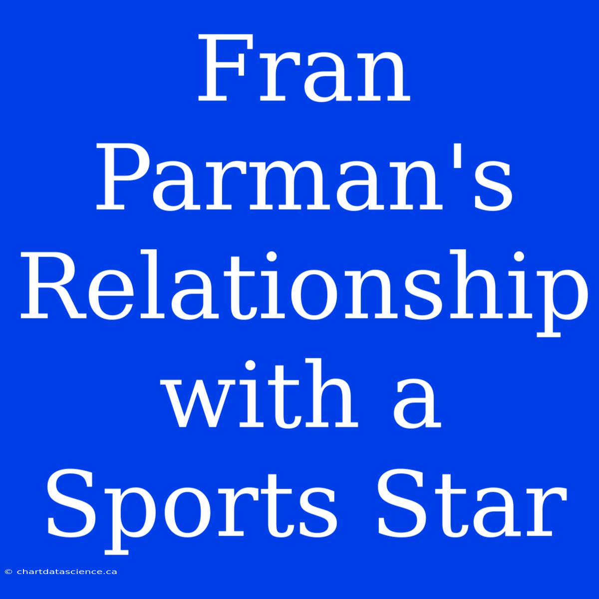 Fran Parman's Relationship With A Sports Star