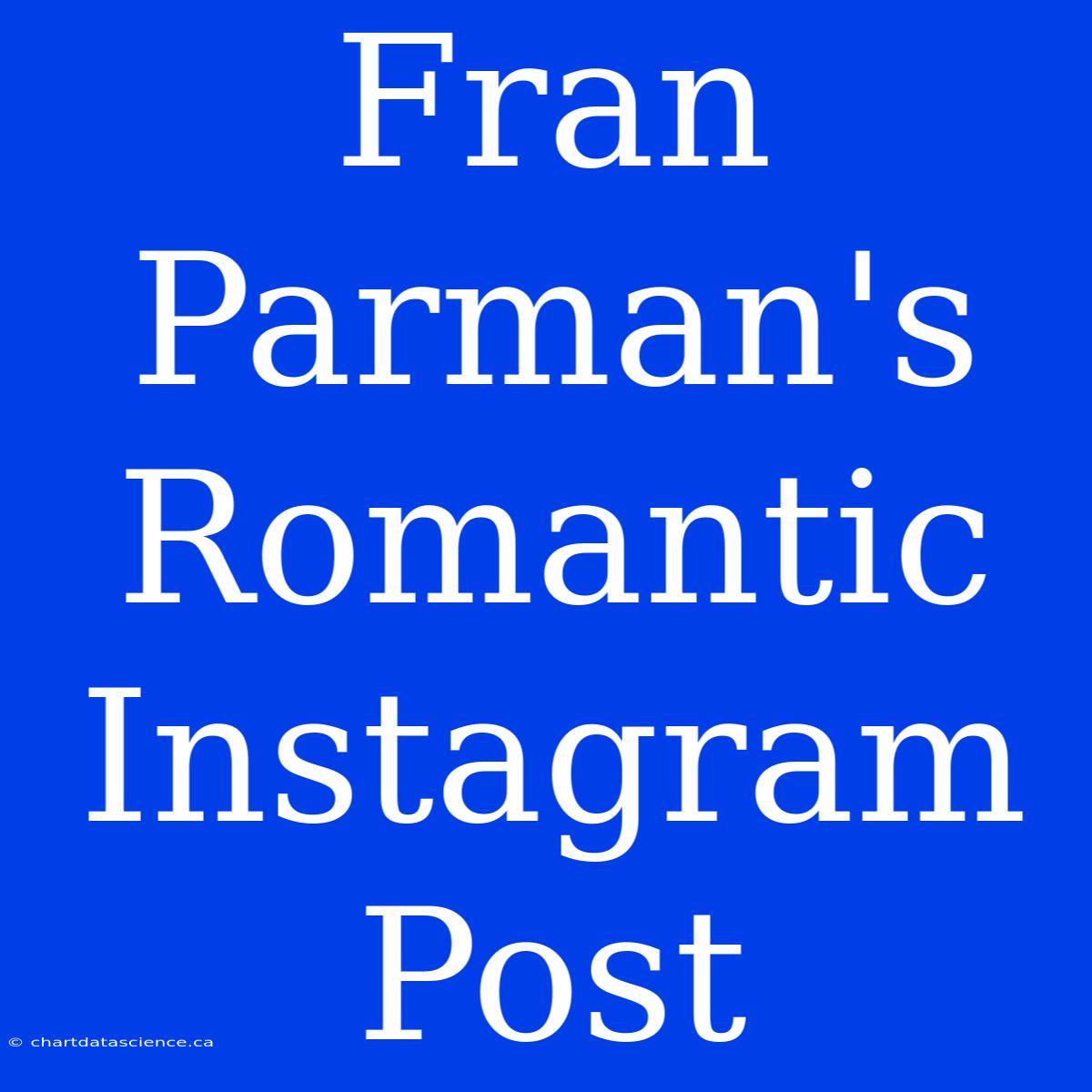 Fran Parman's Romantic Instagram Post