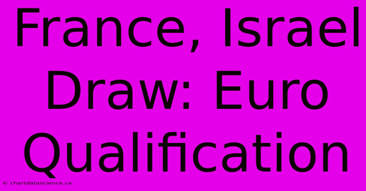 France, Israel Draw: Euro Qualification