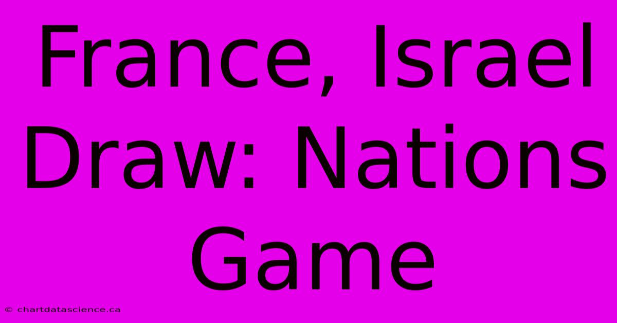 France, Israel Draw: Nations Game