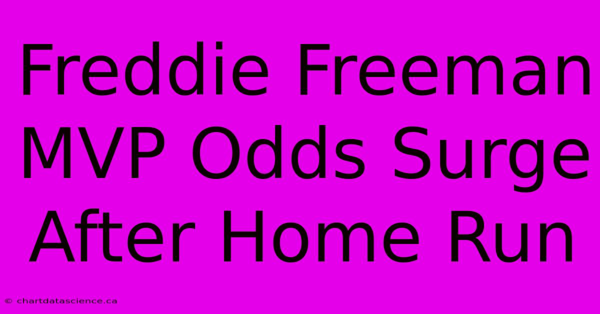 Freddie Freeman MVP Odds Surge After Home Run