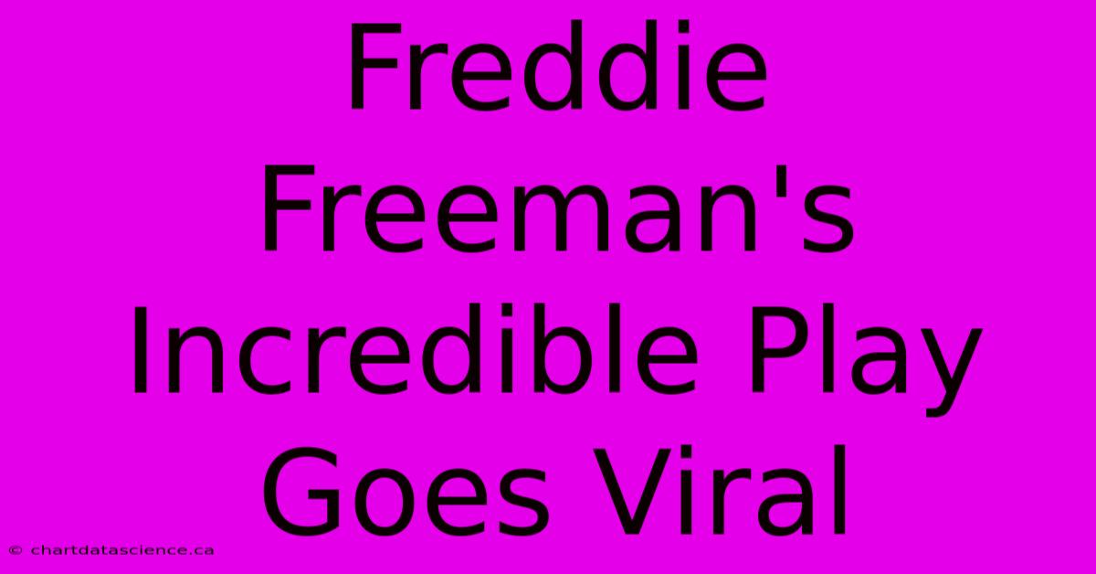 Freddie Freeman's Incredible Play Goes Viral