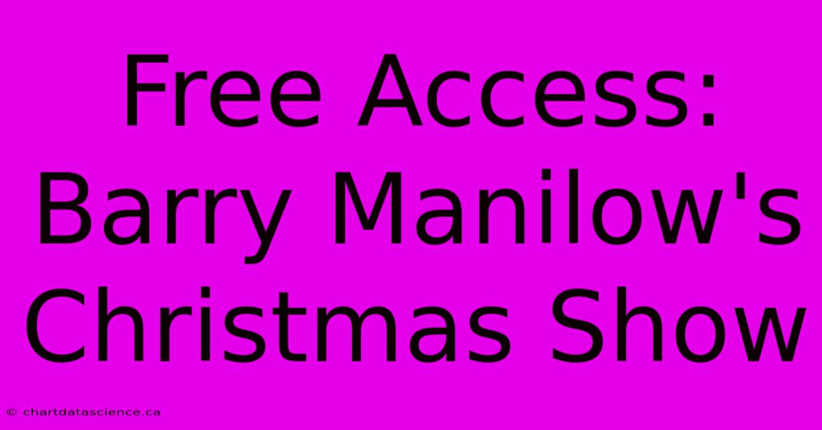 Free Access: Barry Manilow's Christmas Show