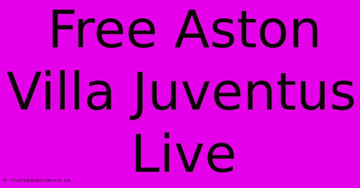 Free Aston Villa Juventus Live