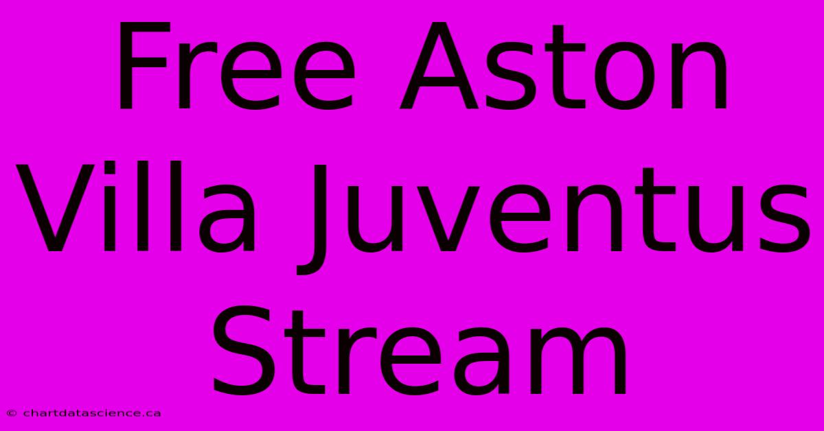 Free Aston Villa Juventus Stream