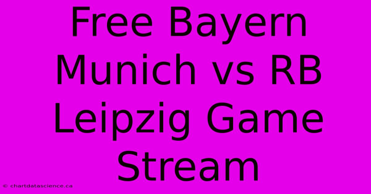 Free Bayern Munich Vs RB Leipzig Game Stream