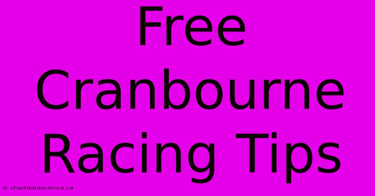 Free Cranbourne Racing Tips