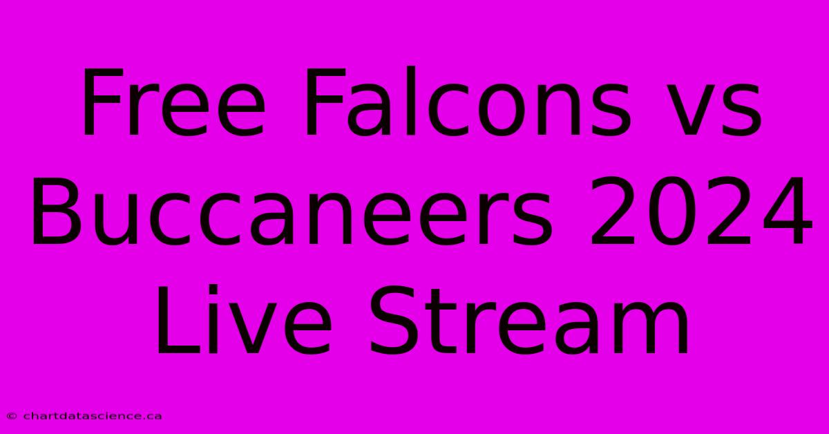 Free Falcons Vs Buccaneers 2024 Live Stream