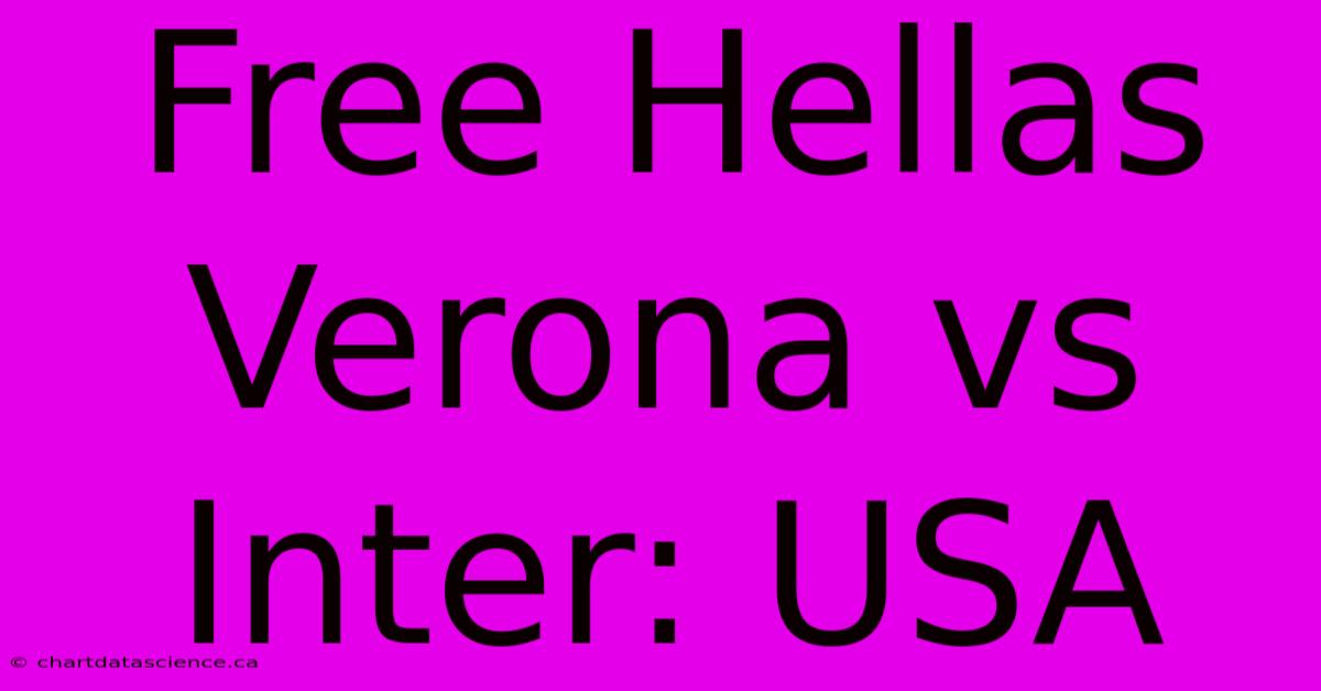 Free Hellas Verona Vs Inter: USA