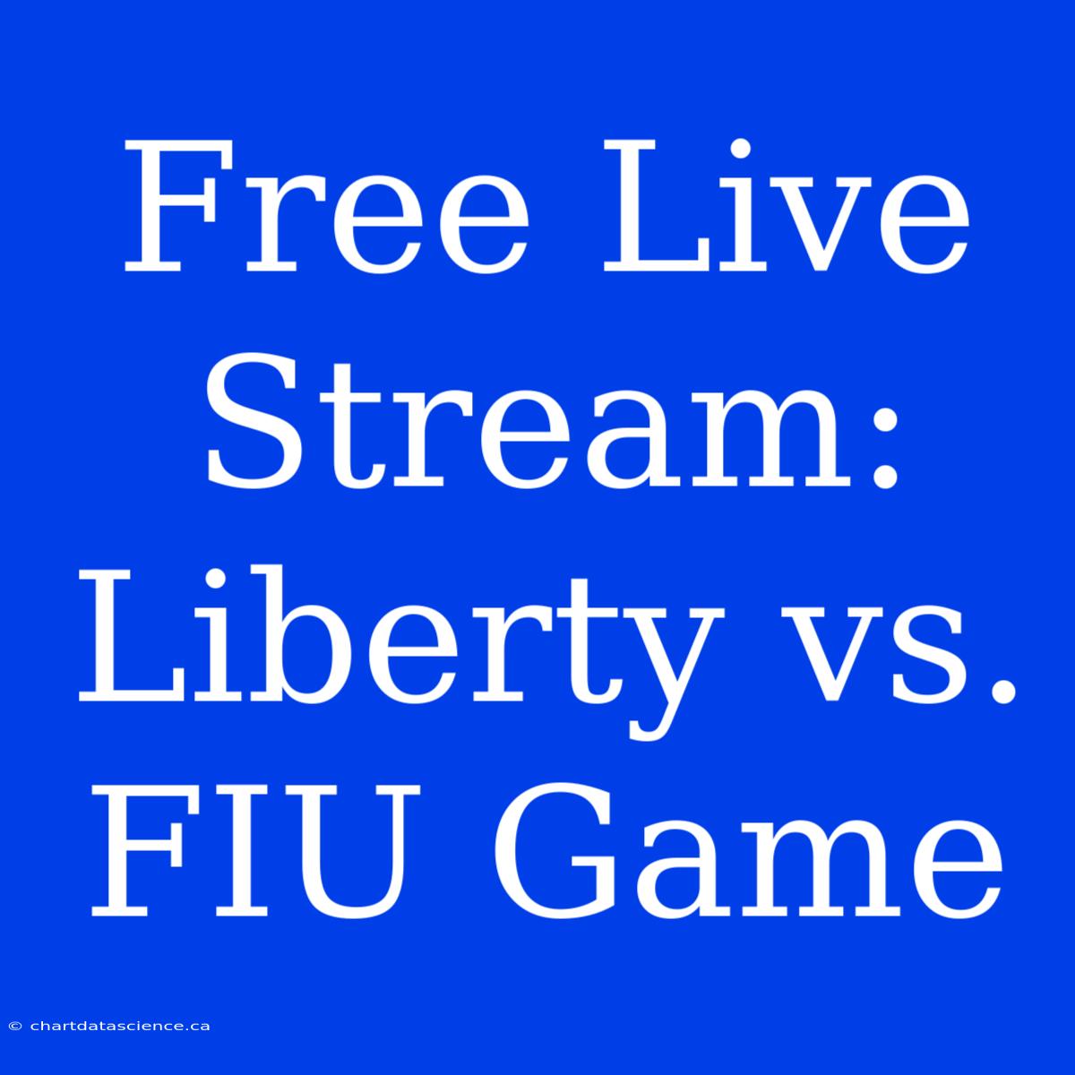 Free Live Stream: Liberty Vs. FIU Game