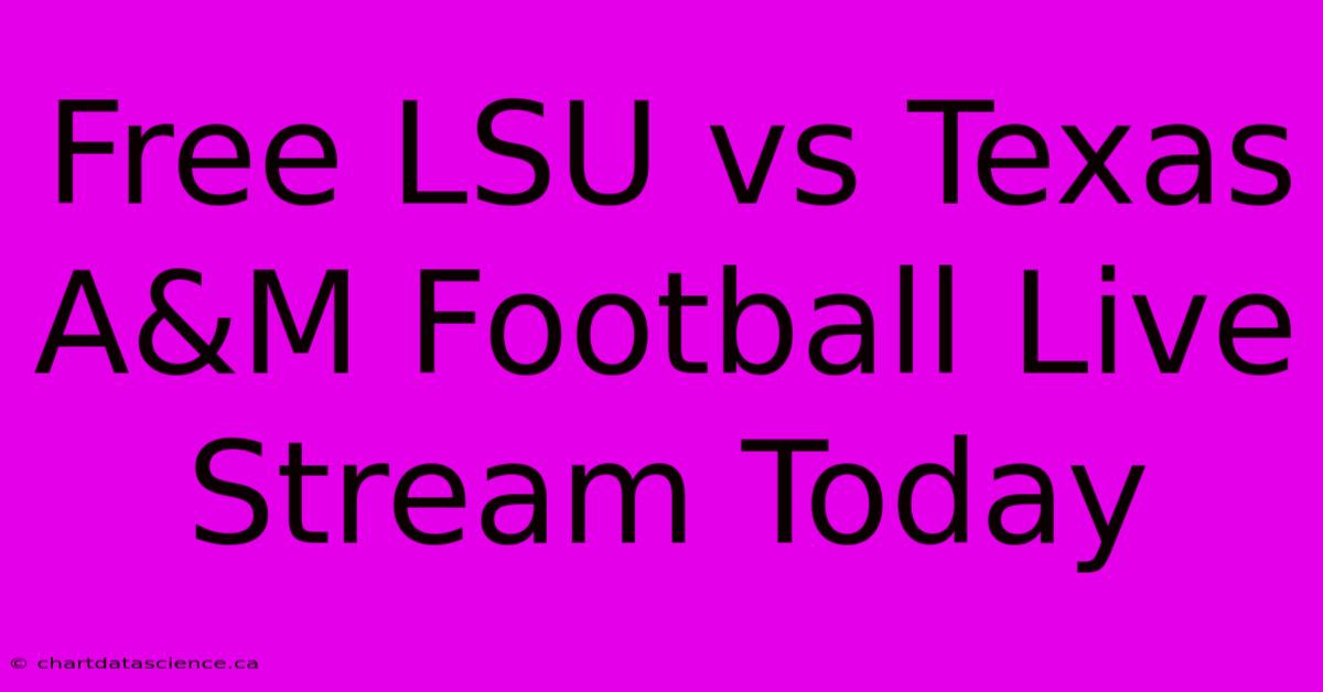 Free LSU Vs Texas A&M Football Live Stream Today 