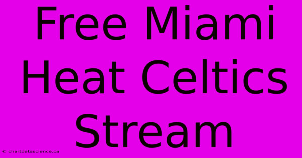 Free Miami Heat Celtics Stream