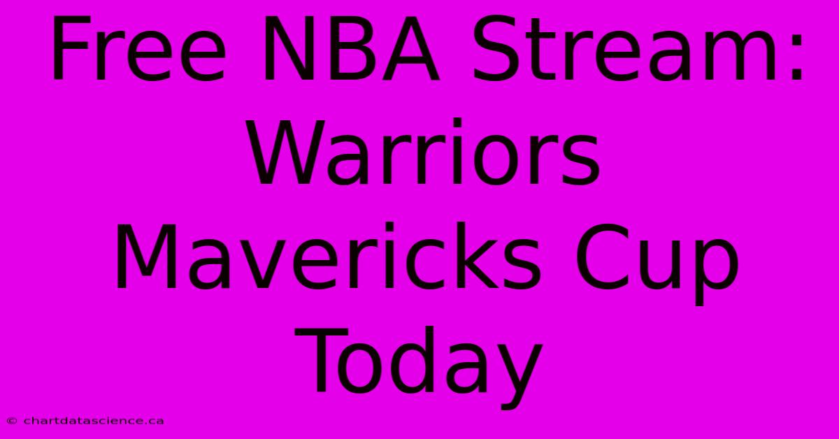 Free NBA Stream: Warriors Mavericks Cup Today