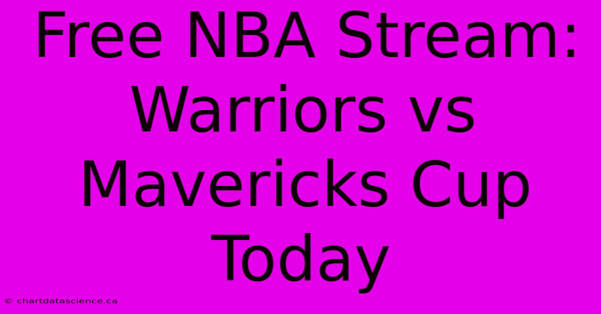 Free NBA Stream: Warriors Vs Mavericks Cup Today