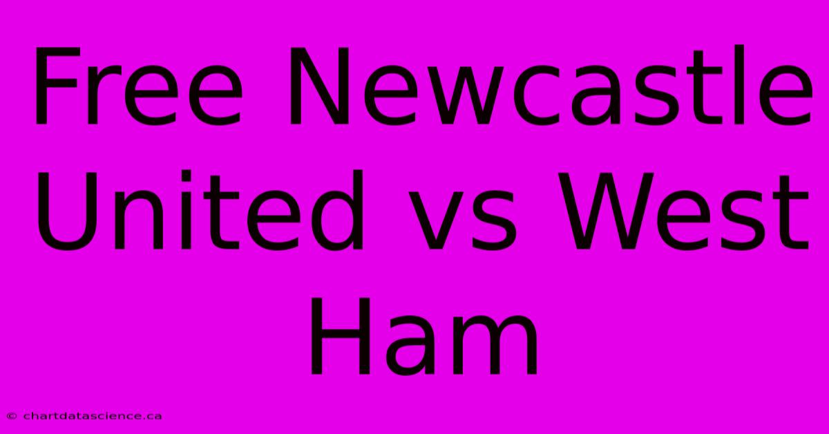 Free Newcastle United Vs West Ham