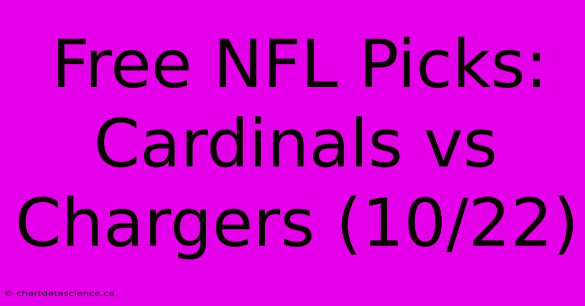 Free NFL Picks: Cardinals Vs Chargers (10/22)