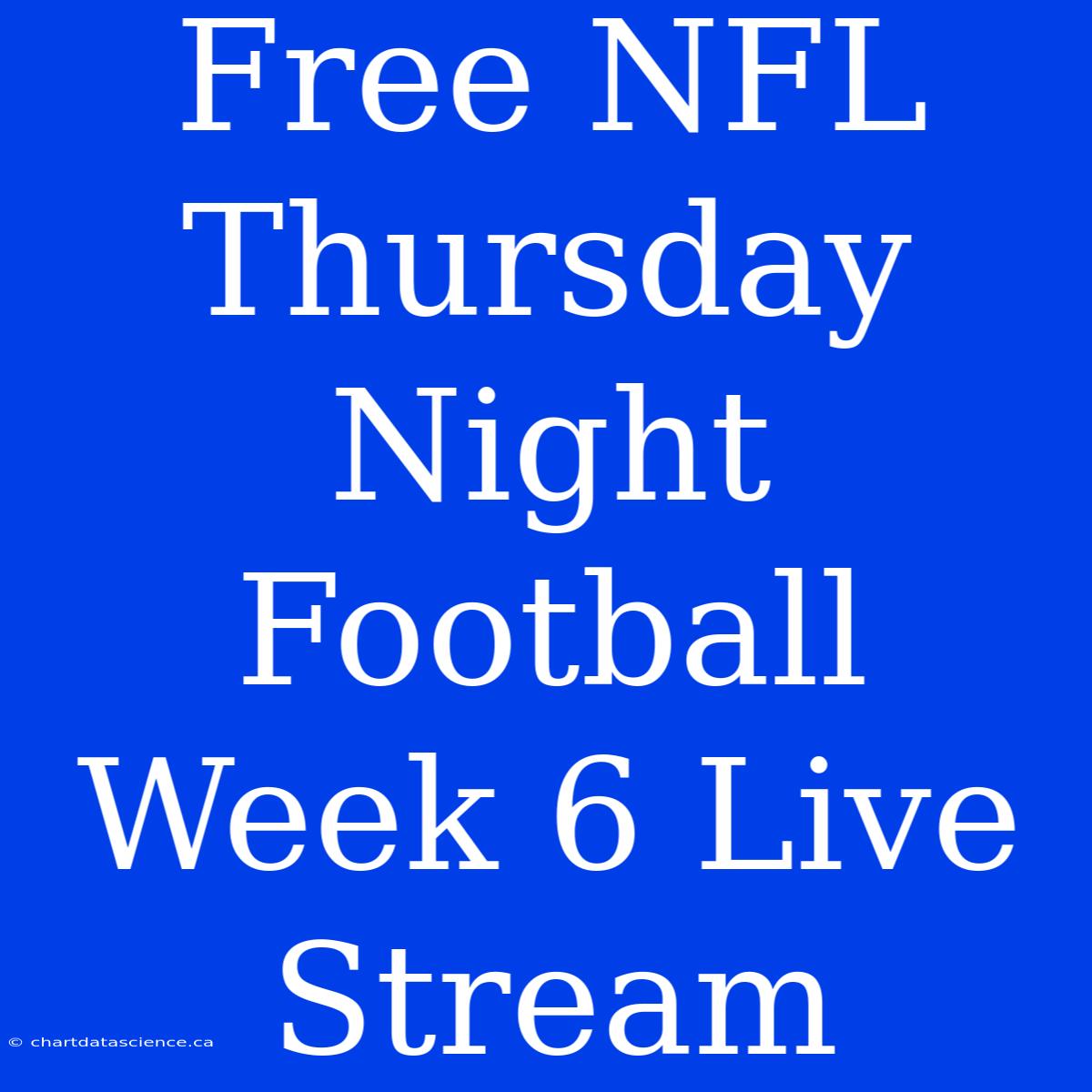 Free NFL Thursday Night Football Week 6 Live Stream