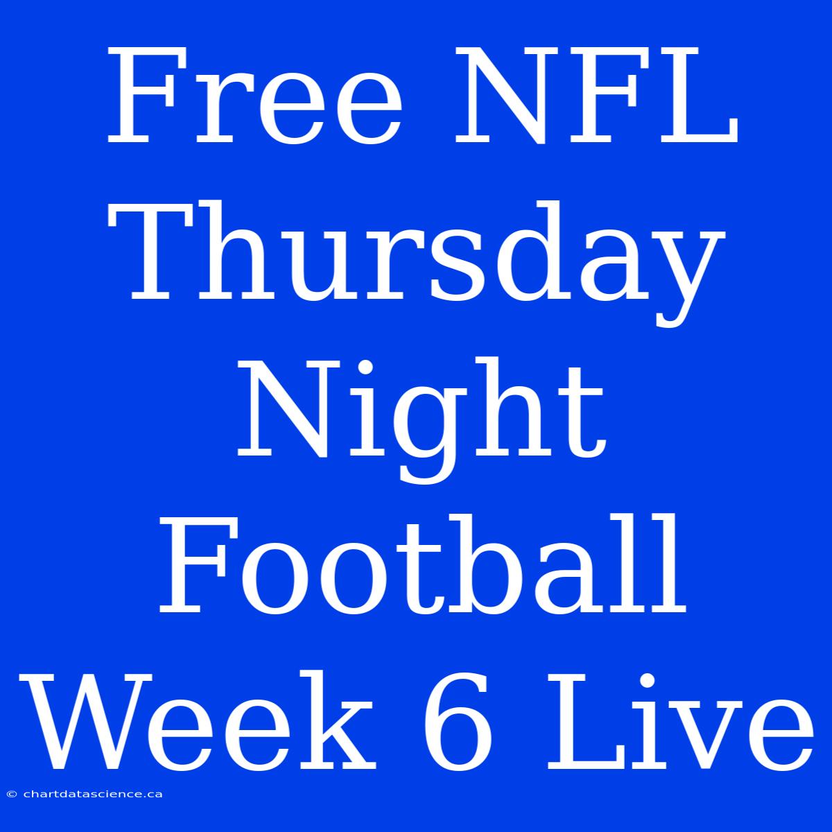 Free NFL Thursday Night Football Week 6 Live