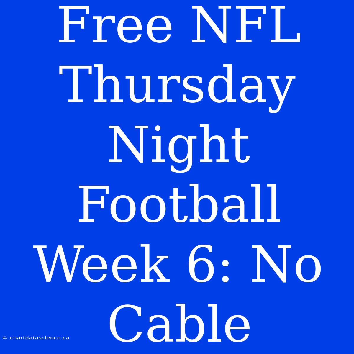 Free NFL Thursday Night Football Week 6: No Cable