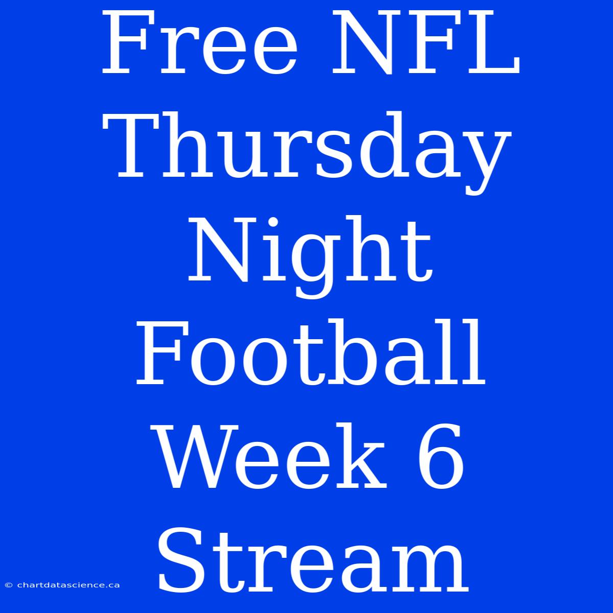 Free NFL Thursday Night Football Week 6 Stream